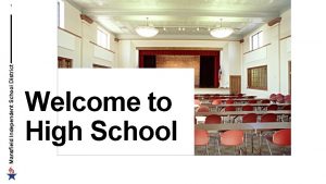 Mansfield Independent School District 1 Welcome to High