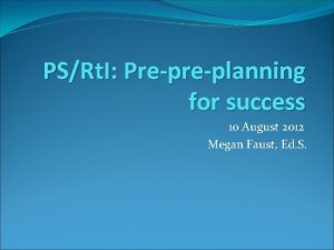 PSRt I Preplanning for success 10 August 2012