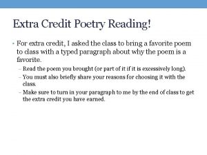 Extra Credit Poetry Reading For extra credit I