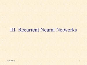 III Recurrent Neural Networks 12132021 1 A The