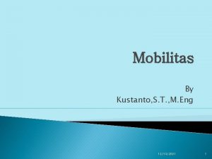 Mobilitas By Kustanto S T M Eng 12132021