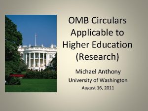 OMB Circulars Applicable to Higher Education Research Michael