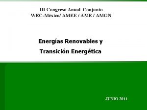 III Congreso Anual Conjunto WECMxico AMEE AMGN Energas