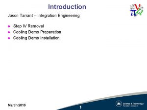 Introduction Jason Tarrant Integration Engineering l l l