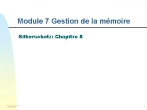 Module 7 Gestion de la mmoire Silberschatz Chapitre