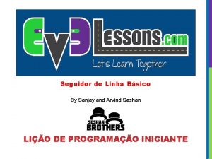 Seguidor de Linha Bsico By Sanjay and Arvind