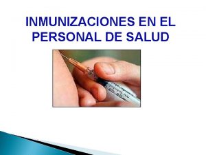 INMUNIZACIONES EN EL PERSONAL DE SALUD ms peligroso