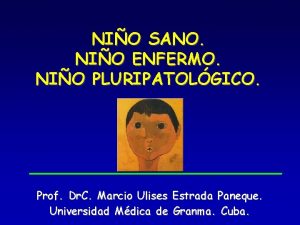 NIO SANO NIO ENFERMO NIO PLURIPATOLGICO Prof Dr NIO SANO NIO ENFERMO NIO PLURIPATOLGICO Prof Dr