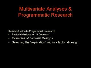 Multivariate Analyses Programmatic Research Reintroduction to Programmatic research