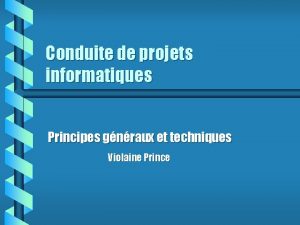 Conduite de projets informatiques Principes gnraux et techniques