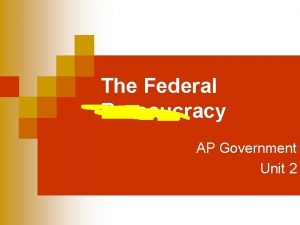 The Federal Bureaucracy AP Government Unit 2 Bureaucracy