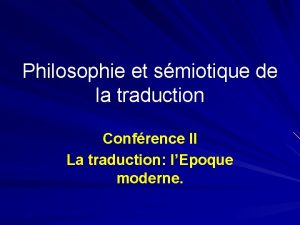Philosophie et smiotique de la traduction Confrence II