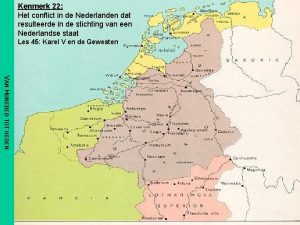 Kenmerk 22 Het conflict in de Nederlanden dat