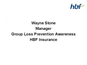 Wayne Stone Manager Group Loss Prevention Awareness HBF