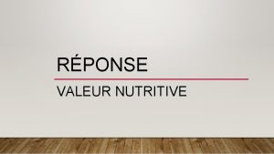 RPONSE VALEUR NUTRITIVE QUESTION 1 1 Je vais