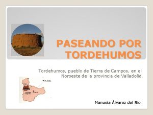 PASEANDO POR TORDEHUMOS Tordehumos pueblo de Tierra de