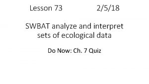 Lesson 73 2518 SWBAT analyze and interpret sets