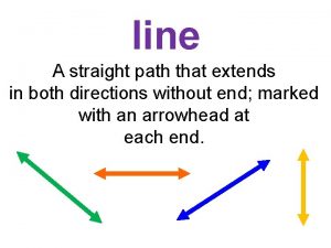 line A straight path that extends in both