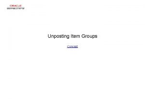 Unposting Item Groups Concept Unposting Item Groups Unposting