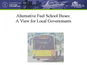 Alternative Fuel School Buses A View for Local