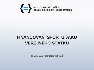 FINANCOVN SPORTU JAKO VEEJNHO STATKU Obsah Sport je