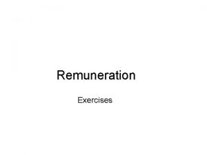 Remuneration Exercises Exercise 1 Computation of time wage