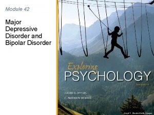 Module 42 Major Depressive Disorder and Bipolar Disorder
