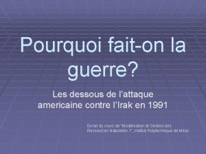 Pourquoi faiton la guerre Les dessous de lattaque