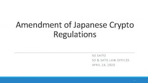 Amendment of Japanese Crypto Regulations SO SAITO SO