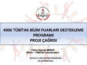 4006 TBTAK BLM FUARLARI DESTEKLEME PROGRAMI PROJE ARISI