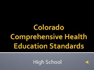 Colorado Comprehensive Health Education Standards High School Comprehensive