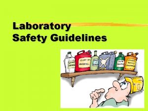 Laboratory Safety Guidelines A General Safety Rules 1