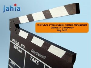 The Future of Open Source Content Management Gilbane