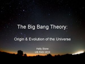 The Big Bang Theory Origin Evolution of the