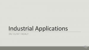 Industrial Applications DR OLFAT FADALY Electrochemical Processes Industrial