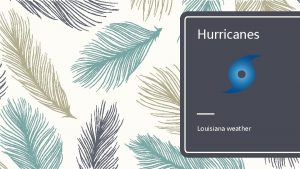 Hurricanes Louisiana weather Louisiana Weather Louisiana is known