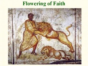 Flowering of Faith Flowering of Faith Some bright