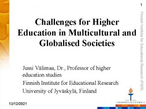 1 Jussi Vlimaa Dr Professor of higher education