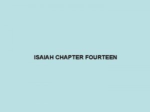 ISAIAH CHAPTER FOURTEEN ASSYRIAN EMPIRE TIGLATHPILESER 745 727