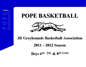 POPE BASKETBALL JR Greyhounds Basketball Association 2011 2012