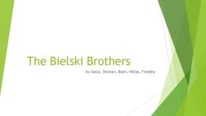 The Bielski Brothers by Gosia Shireen Basti Niklas