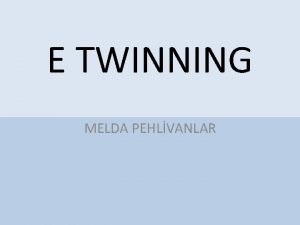 E TWINNING MELDA PEHLVANLAR BALD BOY and A