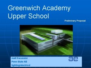 Greenwich Academy Upper School Preliminary Proposal matt fracassini