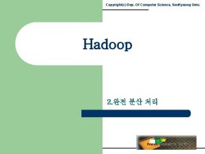 HADOOP Copyrightc Dep Of Computer Science Seo Kyeong
