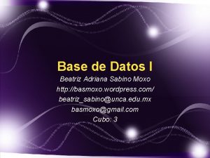 Base de Datos I Beatriz Adriana Sabino Moxo