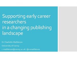 Supporting early career researchers in a changing publishing