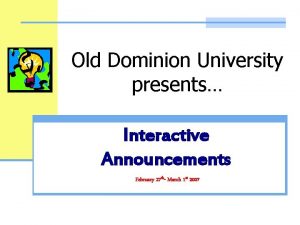 Old Dominion University presents Interactive Announcements February 27