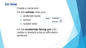 Do Now Create a name tent On the