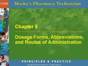 Chapter 5 Dosage Forms Abbreviations and Routes of