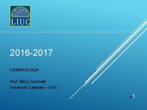 2016 2017 CRIMINOLOGIA Prof Mario Zanchetti Universit Cattaneo